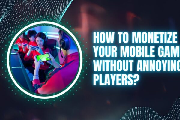 Monetize Your Mobile Game