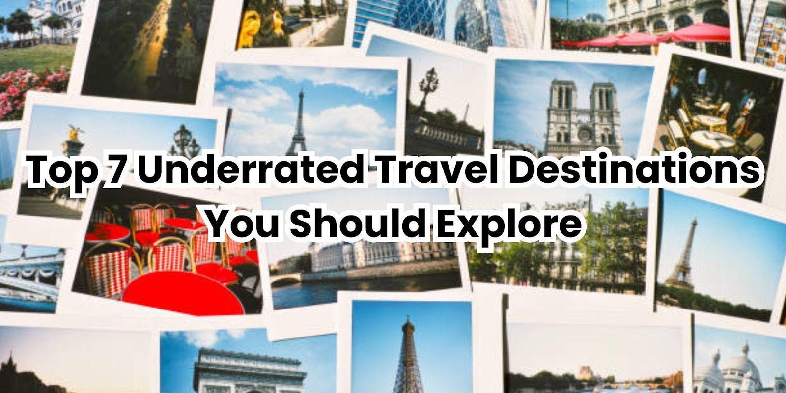 Underrated Travel Destinations